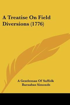 portada a treatise on field diversions (1776) (en Inglés)