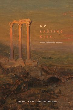 portada No Lasting City: Essays on Theology, Politics, and Culture