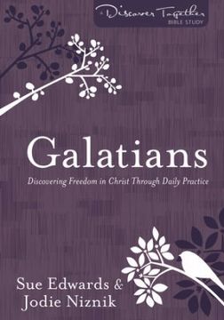 portada Galatians: Discovering Freedom in Christ Through Daily Practice (Discover Together Bible Study)