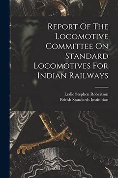 portada Report of the Locomotive Committee on Standard Locomotives for Indian Railways