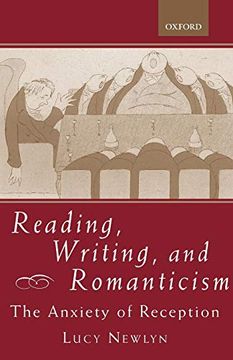 portada Reading, Writing, and Romanticism: The Anxiety of Reception (en Inglés)