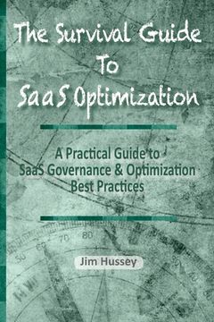 portada The Survival Guide To SaaS Optimization: A Practical Guide to SaaS Governance and Optimization Best Practices (in English)