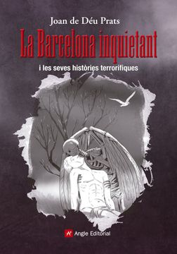 portada La Barcelona Inquietant: I les Seves Històries Terrorífiques (in Catalá)