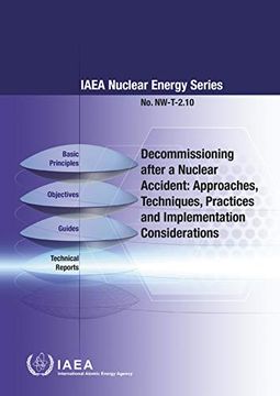 portada Decommissioning After a Nuclear Accident: Approaches, Techniques, Practices and Implementation Considerations: IAEA Nuclear Energy Series No. Nw-T-2.1 (en Inglés)