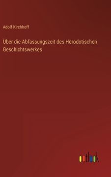 portada Über die Abfassungszeit des Herodotischen Geschichtswerkes (in German)