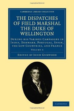portada The Dispatches of Field Marshal the Duke of Wellington 8 Volume Set: The Dispatches of Field Marshal the Duke of Wellington - Volume 3 (Cambridge Library Collection - Naval and Military History) (en Inglés)