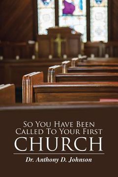 portada So You Have Been Called To Your First Church (en Inglés)