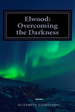 portada Elwood: Overcoming the Darkness (en Inglés)