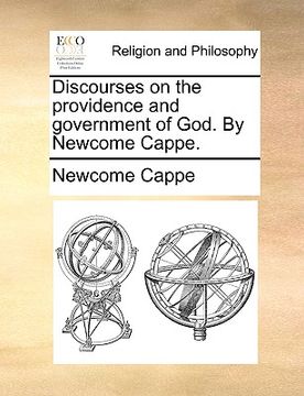 portada discourses on the providence and government of god. by newcome cappe. (en Inglés)