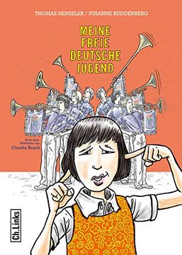 portada Meine Freie Deutsche Jugend: Eine Graphic Novel Nach dem Bestseller von Claudia Rusch Thomas Henseler and Susanne Buddenberg (en Alemán)