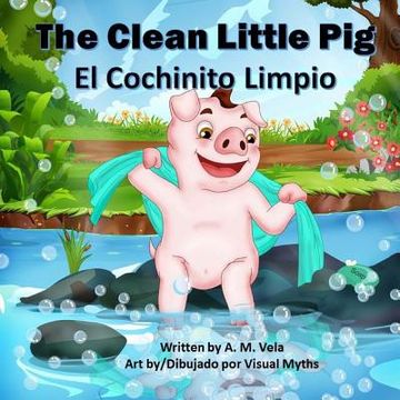 portada The Clean Little Pig/El Cochinito Limpio (en Inglés)