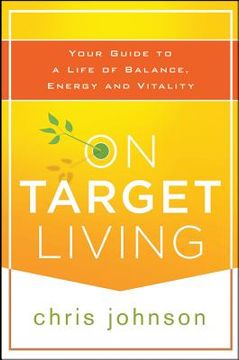 portada on target living: your guide to a life of balance, energy, and vitality (en Inglés)