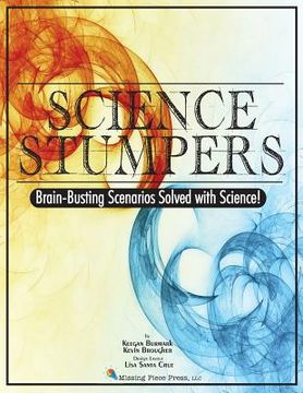 portada Science Stumpers: Brain-Busting Scenarios Solved with Science (en Inglés)