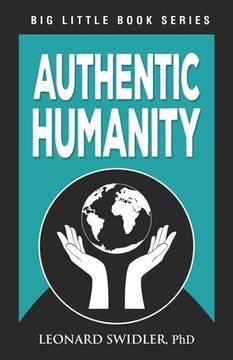portada Authentic Humanity: The Human Quest for Reality and Truth (en Inglés)