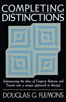 portada Completing Distinctions: Interweaving the Ideas of Gregory Bateson and Taoism Into a Unique Approachto Therapy (en Inglés)