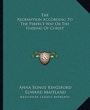 portada the redemption according to the perfect way or the finding of christ (en Inglés)