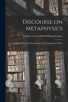 portada Discourse on Metaphysics: a Translation From the French Based on the Diplomatic Edition; (in English)
