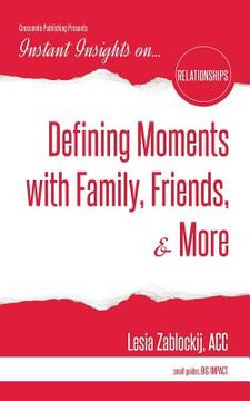 portada Defining Moments with Family, Friends, & More (in English)