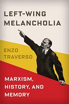 portada Left-Wing Melancholia: Marxism, History, and Memory (New Directions in Critical Theory, 17)