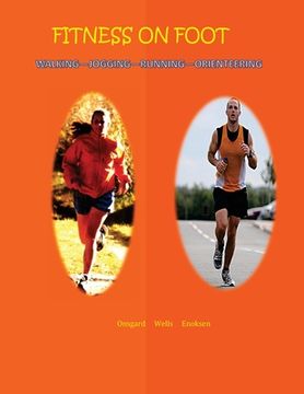 portada Fitness on Foot: Walking--Jogging--Running--Orienteering (en Inglés)