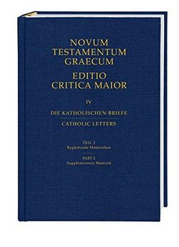 portada Novum Testamentum Graecum. Editio Critica Maior/Die Katholischen Briefe: Teil 2: Begleitende Materialien