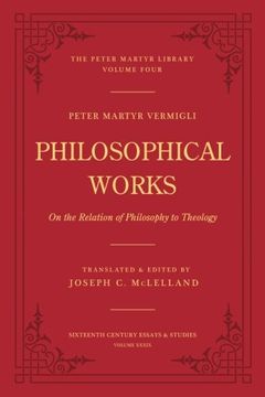 portada Philosophical Works: On the Relation of Philosophy to Theology: 39 (Sixteenth Century Essays & Studies) (en Inglés)