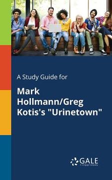 portada A Study Guide for Mark Hollmann/Greg Kotis's "Urinetown"