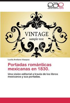 portada Portadas románticas mexicanas  en 1830.: Una visión editorial a través de los libros mexicanos y sus portadas.