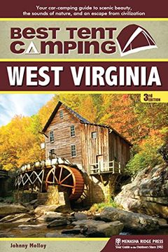 portada Best Tent Camping: West Virginia: Your Car-Camping Guide to Scenic Beauty, the Sounds of Nature, and an Escape From Civilization (en Inglés)