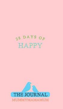 portada 28 Days of Happy: MummyMamaMum (en Inglés)