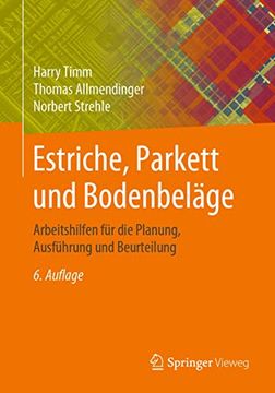 portada Estriche, Parkett und Bodenbeläge: Arbeitshilfen für die Planung, Ausführung und Beurteilung (en Alemán)