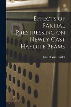 portada Effects of Partial Prestressing on Newly Cast Haydite Beams (en Inglés)