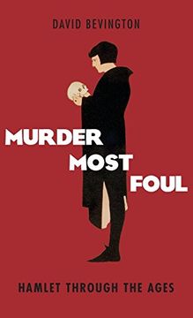 portada Murder Most Foul: Hamlet Through the Ages 