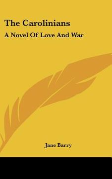 portada the carolinians: a novel of love and war (in English)