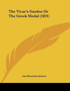 portada the vicar's garden or the greek medal (1821) (in English)