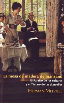 portada La Mesa de Madera de Manzano / El Paraiso de los Solteros y el Tartaro de las Doncellas (in Spanish)