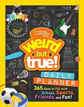 portada Weird but True Daily Planner: 365 Days to Fill With School, Sports, Friends, and Fun! (en Inglés)