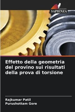 portada Effetto della geometria del provino sui risultati della prova di torsione (en Italiano)