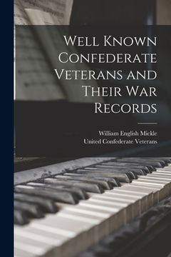 portada Well Known Confederate Veterans and Their War Records (in English)