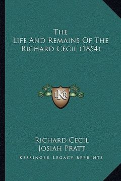 portada the life and remains of the richard cecil (1854) the life and remains of the richard cecil (1854) (en Inglés)