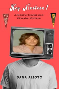 portada Hey Nineteen: A Memoir of Growing up in Milwaukee, Wisconsin (en Inglés)