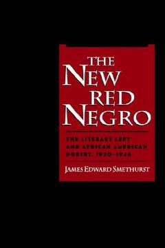 portada the new red negro: the literary left and african american poetry, 1930-1946 (en Inglés)