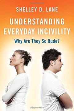 portada Understanding Everyday Incivility: Why Are They So Rude?