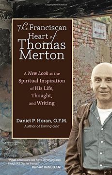 portada The Franciscan Heart of Thomas Merton: A New Look at the Spiritual Inspiration of His Life, Thought, and Writing