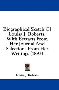 portada biographical sketch of louisa j. roberts: with extracts from her journal and selections from her writings (1895) (in English)