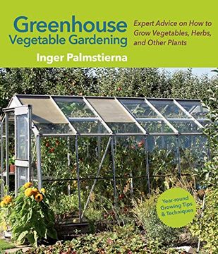 portada Greenhouse Vegetable Gardening: Expert Advice on how to Grow Vegetables, Herbs, and Other Plants 