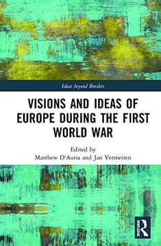 portada Visions and Ideas of Europe During the First World War (in English)