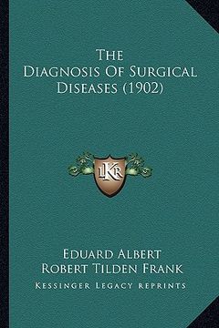 portada the diagnosis of surgical diseases (1902) (in English)