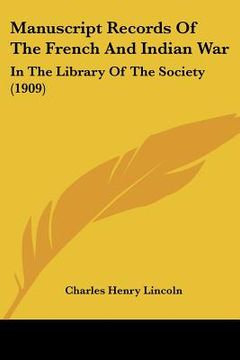 portada manuscript records of the french and indian war: in the library of the society (1909) (in English)