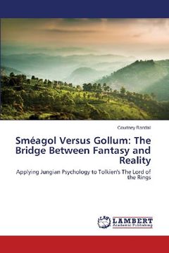 portada Smeagol Versus Gollum: The Bridge Between Fantasy and Reality